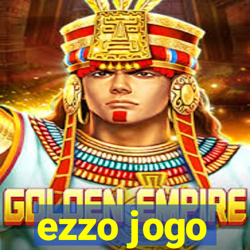 ezzo jogo